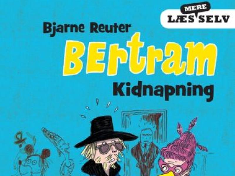 Forsiden til Bjarne Reuters "Bertram - kidnapning".