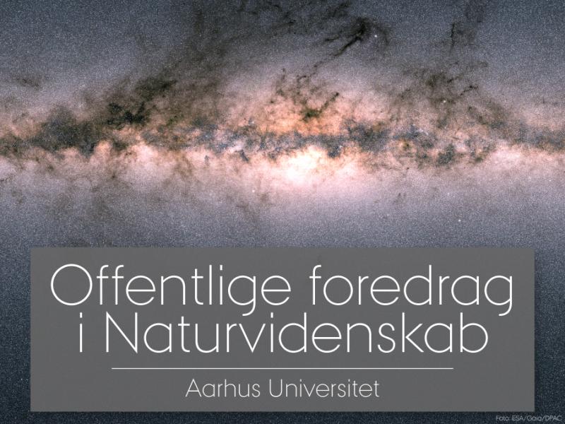 Billede af Mælkevejen hvor der forrest står "Offentlige foredrag i Naturvidenskab - Aarhus Universitet".